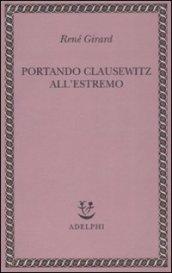 Portando Clausewitz all'estremo