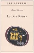 La Dea Bianca (Gli Adelphi)