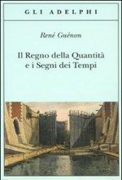 Il regno della quantità e i segni dei tempi