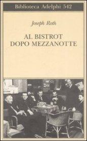 Al bistrot dopo mezzanotte: Un’antologia francese (Biblioteca Adelphi)