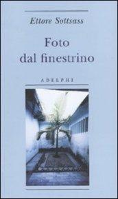 Foto dal finestrino. Ediz. illustrata