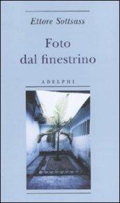 Foto dal finestrino. Ediz. illustrata