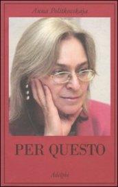 Per questo. Alle radici di una morte annunciata. Articoli 1999-2006