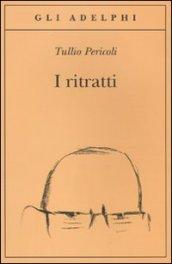 I ritratti. Ediz. illustrata