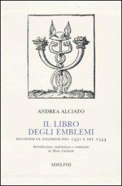 Il libro degli emblemi. Secondo le edizioni del 1531 e del 1534. Ediz. illustrata