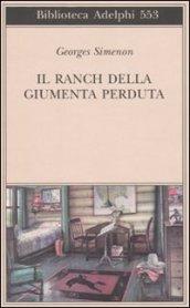 Il ranch della Giumenta perduta (Biblioteca Adelphi)