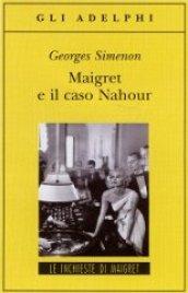 Maigret e il caso Nahour: Le inchieste di Maigret (66 di 75) (Le inchieste di Maigret: romanzi)
