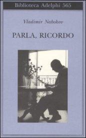 Parla, ricordo (Biblioteca Adelphi)