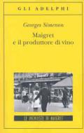 Maigret e il produttore di vino: Le inchieste di Maigret (69 di 75) (Le inchieste di Maigret: romanzi)
