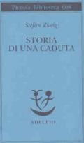 Storia di una caduta (Opere di Stefan Zweig)