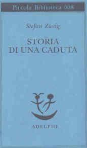 Storia di una caduta (Opere di Stefan Zweig)