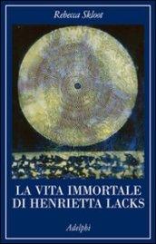 La vita immortale di Henrietta Lacks