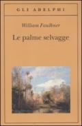 Le palme selvagge (Opere di William Faulkner)