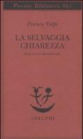 La selvaggia chiarezza. Scritti su Heidegger