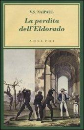 La perdita dell’Eldorado: Una cronaca coloniale