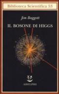 Il bosone di Higgs (Biblioteca scientifica)
