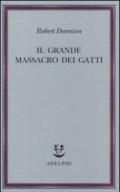 Il grande massacro dei gatti e altri episodi della storia culturale francese