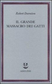 Il grande massacro dei gatti e altri episodi della storia culturale francese