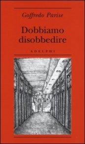 Dobbiamo disobbedire (Biblioteca minima)