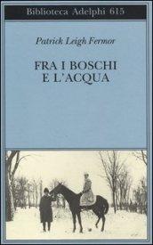 Fra i boschi e l'acqua