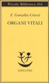 Organi vitali. Esplorazioni nel nostro corpo