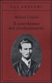 Il catechismo del rivoluzionario. Bakunin e l'affare Necaev