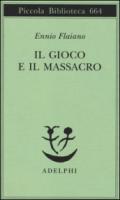 Il gioco e il massacro (Opere di Ennio Flaiano Vol. 6)