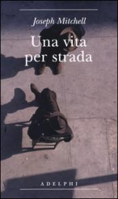 Una vita per strada. Diventare parte della città