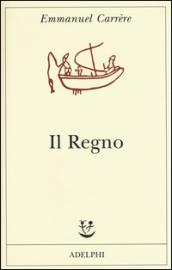 Il Regno (Opere di Emmanuel Carrère)