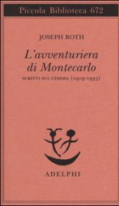 L'avventuriera di Montecarlo. Scritti sul cinema (1919-1935)