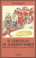 Il cervello di Alberto Sordi: Rodolfo Sonego e il suo cinema (La collana dei casi)