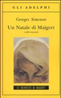 Un Natale di Maigret: e altri racconti (Le inchieste di Maigret: racconti Vol. 6)