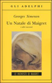 Un Natale di Maigret: e altri racconti (Le inchieste di Maigret: racconti Vol. 6)