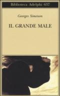 Il grande male (Biblioteca Adelphi)