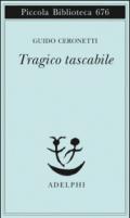 Tragico tascabile (Piccola biblioteca Adelphi)