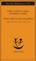 «Se mi vede Cecchi, sono fritto». Corrispondenza e scritti 1962-1973