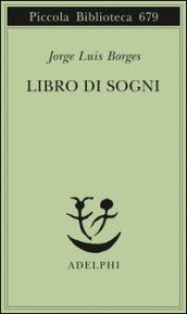 Libro di sogni (Piccola biblioteca Adelphi Vol. 679)