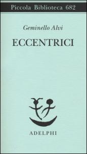 Eccentrici (Piccola biblioteca Adelphi)