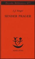 Sender Prager (Piccola biblioteca Adelphi)
