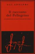 Il racconto del pellegrino. Autobiografia di sant'Ignazio di Loyola