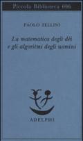 La matematica degli dèi e gli algoritmi degli uomini