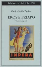 Eros e Priapo. Ediz. originale