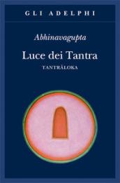 Luce dei tantra. Tantraloka