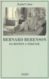 Bernard Berenson: Da Boston a Firenze