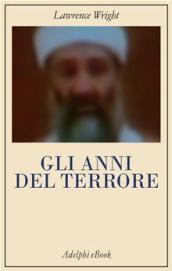 Gli anni del terrore: Da al-Qaeda allo Stato Islamico