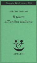 Il teatro all’antica italiana