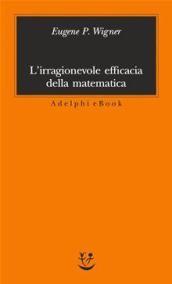 L'irragionevole efficacia della matematica nelle scienza naturali