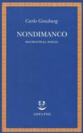 Nondimanco. Machiavelli, Pascal