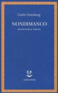 Nondimanco. Machiavelli, Pascal