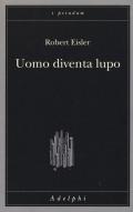 Uomo diventa lupo. Un'interpretazione antropologica di sadismo, masochismo e licantropia